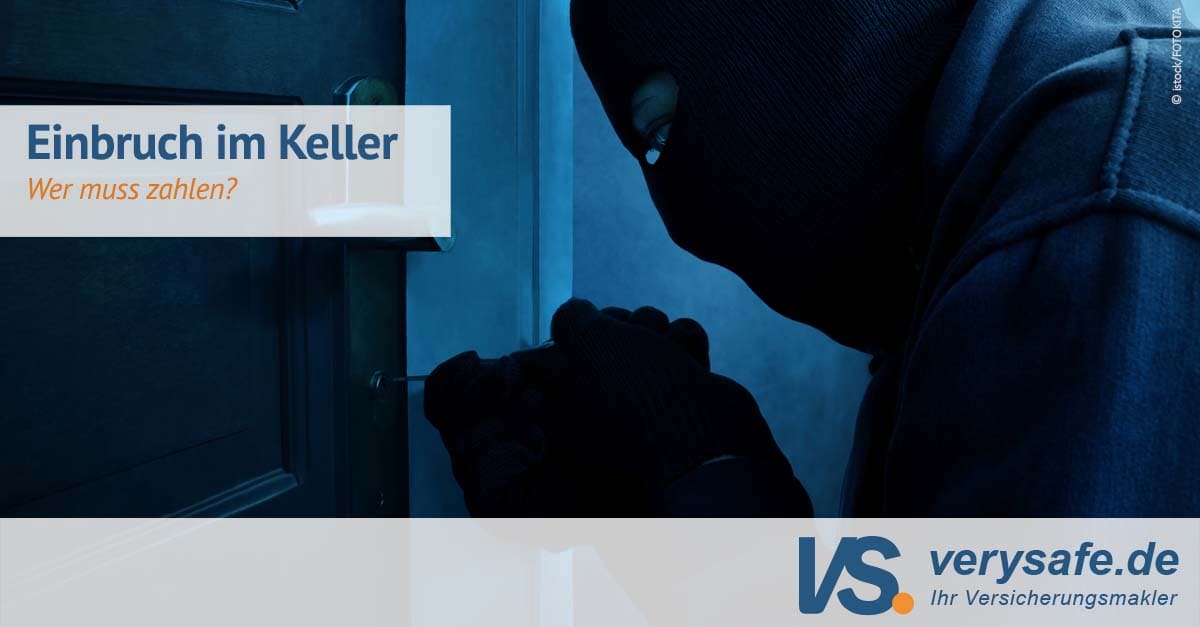 Wer zahlt den Einbruch im Keller?